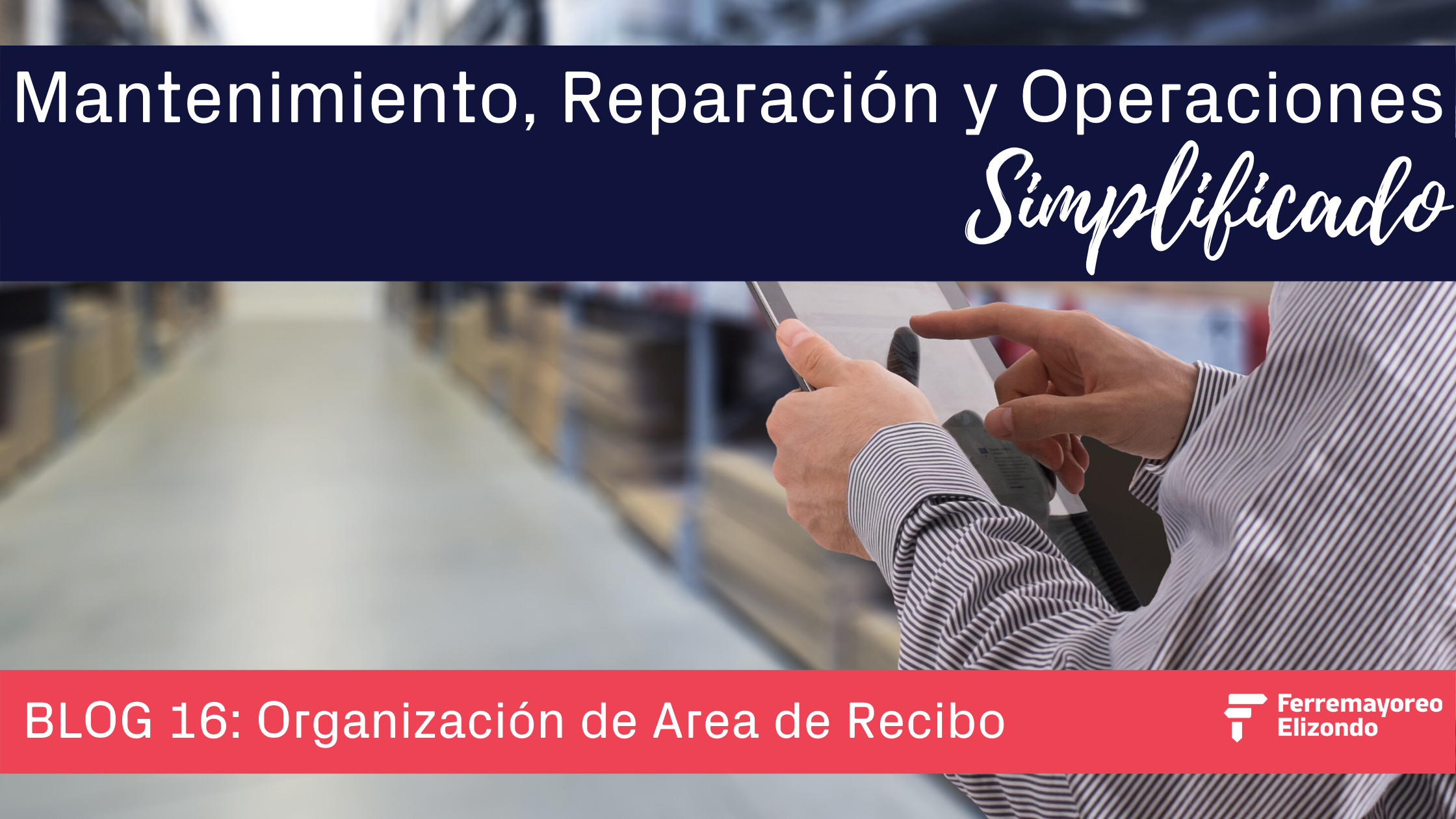 MRO Simplificado: Organización De Área De Recibo